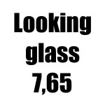 Looking glass 7,65
