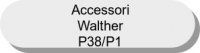 Accessori Walther P38 / P1