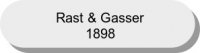 Rast & Gasser 1898