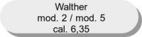 Walther mod. 2 / mod. 5 cal. 6,35