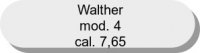 Walther mod. 4 cal. 7,65